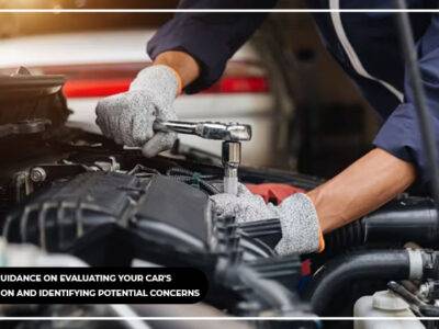 Determining the Condition of Your Car: Guidance on Evaluating Your Car’s Condition and Identifying Potential Concerns
