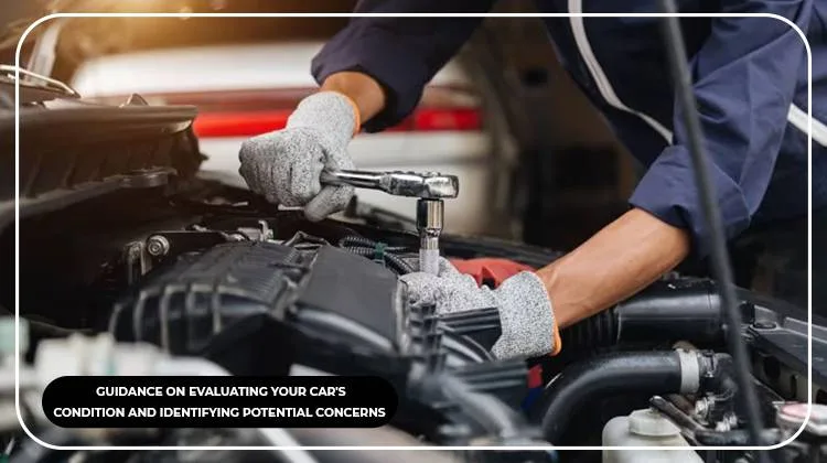 Determining the Condition of Your Car: Guidance on Evaluating Your Car's Condition and Identifying Potential Concerns 2 abc blog 0